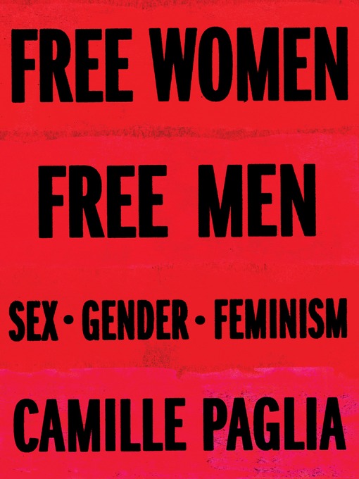 Title details for Free Women, Free Men by Camille Paglia - Available